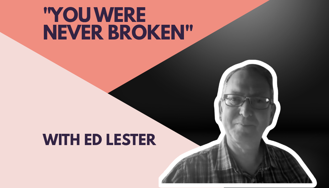 Episode 3: “You Were Never Broken”, Ed Lester on Awakening, Alignment & the Quiet Power of Coaching.