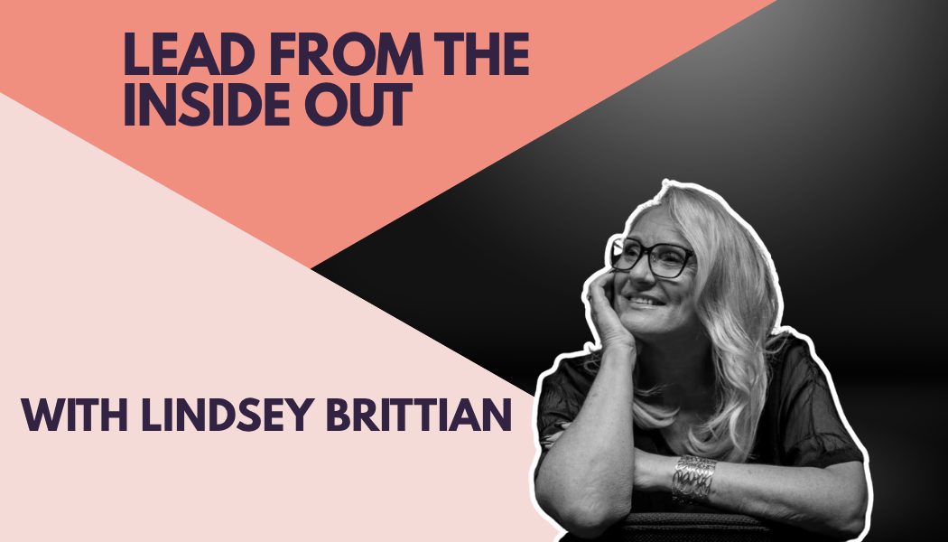 Episode 7: Lead From the Inside Out – Lindsey Brittian on True North Identity